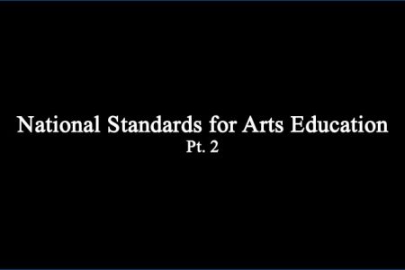 The National Standards of Arts Education – Part 2