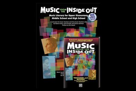 MUSIC FROM THE INSIDE OUT Music Literacy for Upper Elementary, Middle School and High School